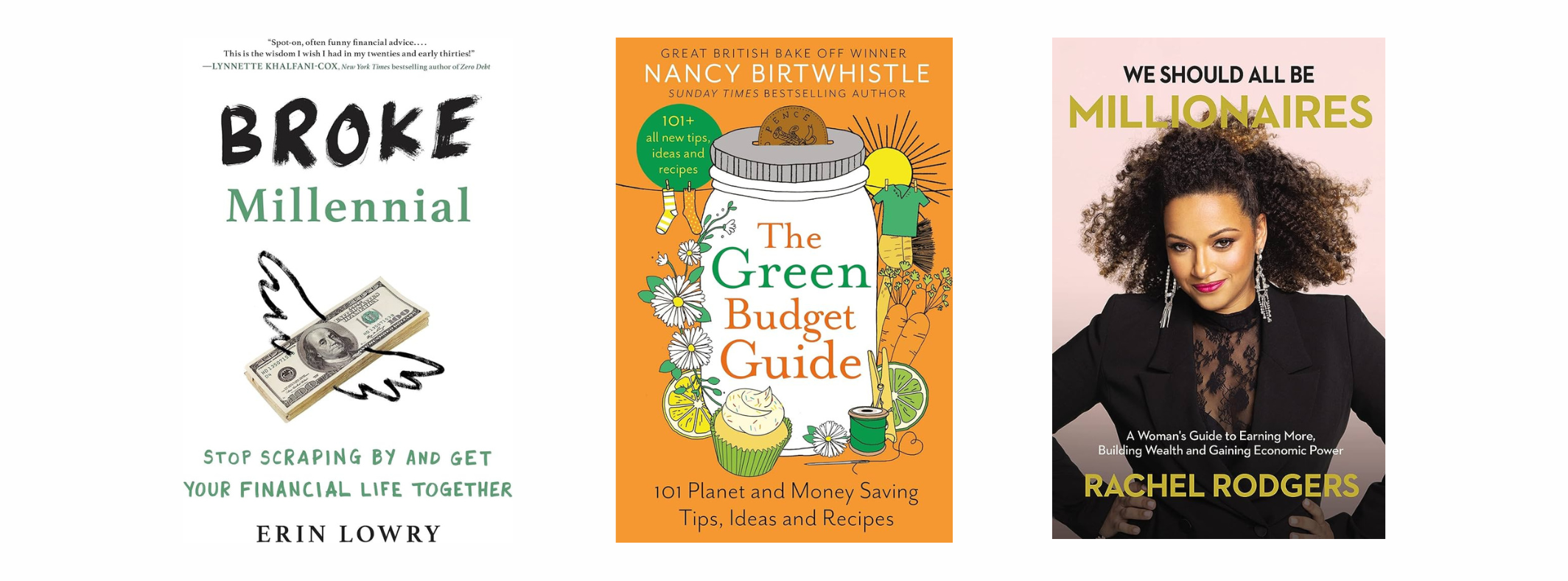 The book covers for Broke Millennial, The Green Budget Guide, and We Should All Be Millionaires.