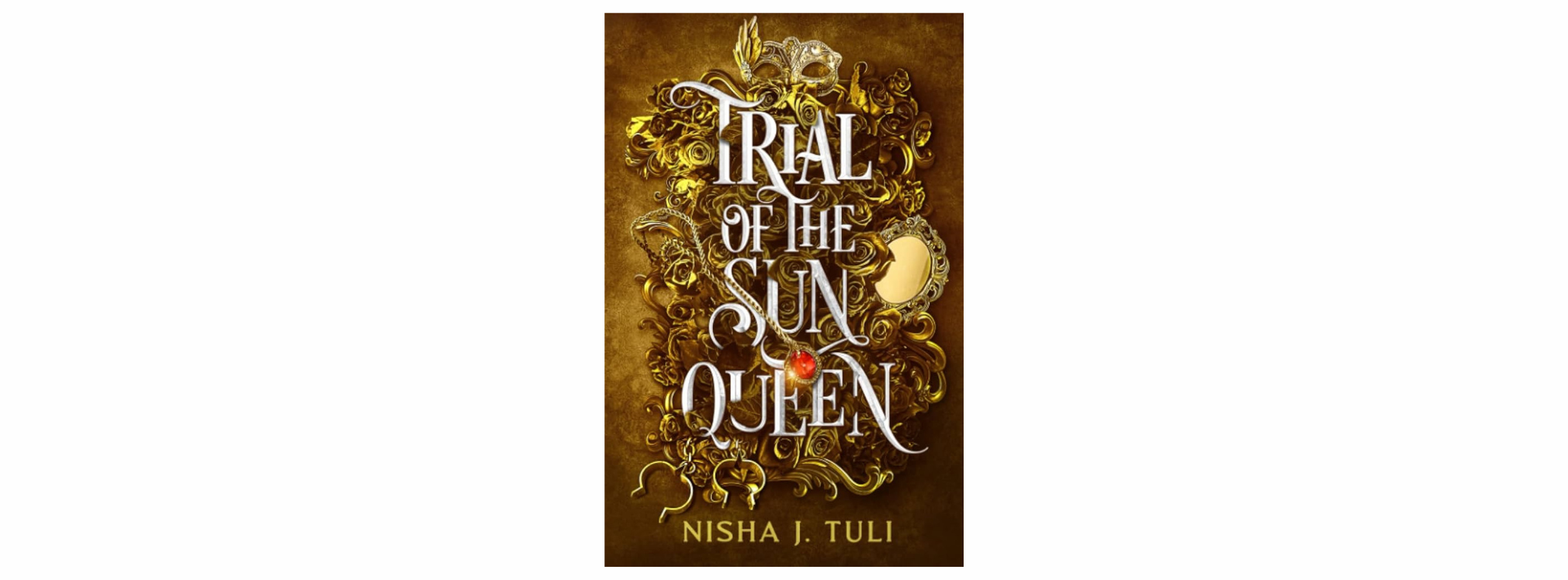 The ornate golden book cover for Trial of the Sun Queen by Nisha J. Tuli.