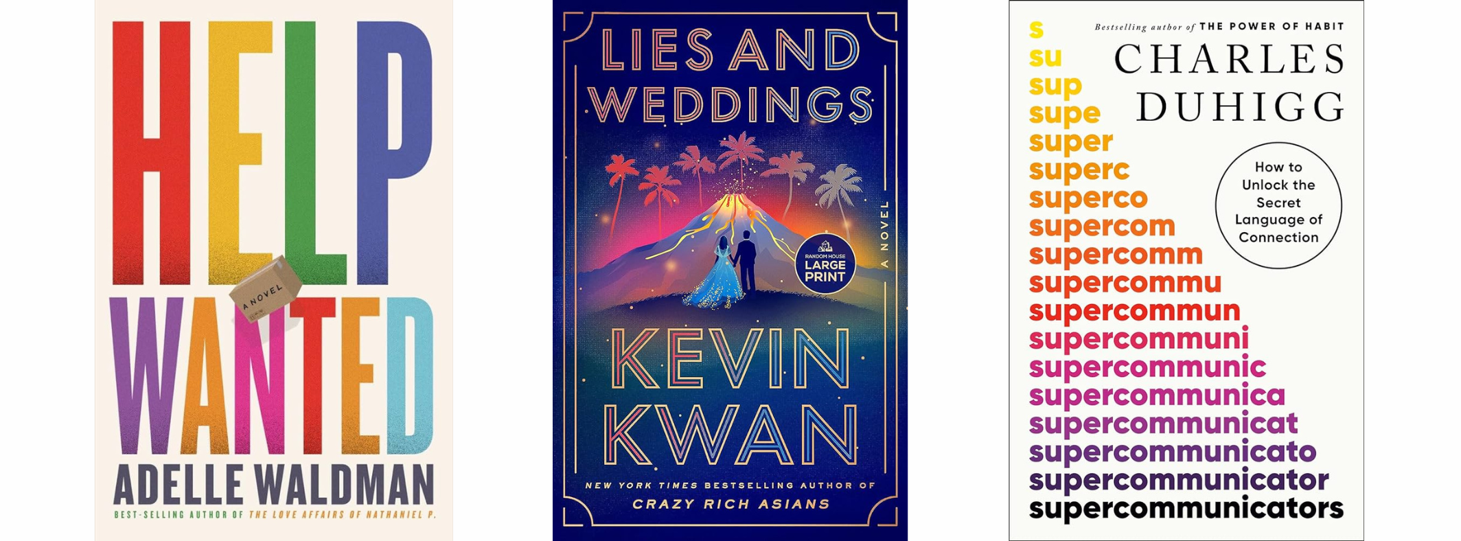 The book covers for Help Wanted, Lies and Weddings, and Supercommunicators.