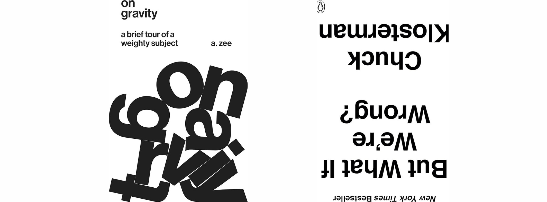 The book covers for On Gravity and But What if We're Wrong?