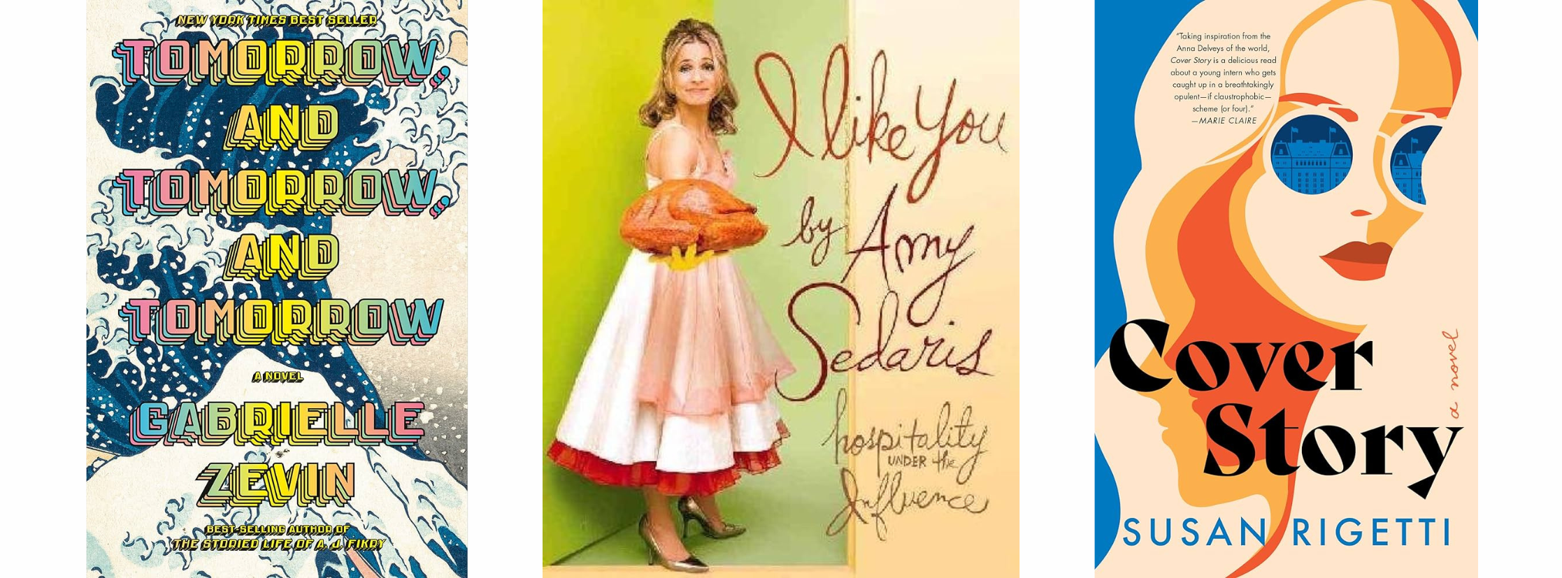 The book covers for I Like You, Cover Story, and Tomorrow and Tomorrow and Tomorrow.